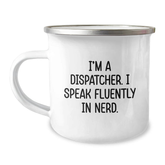 Dispatcher's Delight, Funny Quote Camping Mug for Birthday Unique Gifts from Friends to Men, 12 oz Stainless Steel with Enamel Finish - Image 1