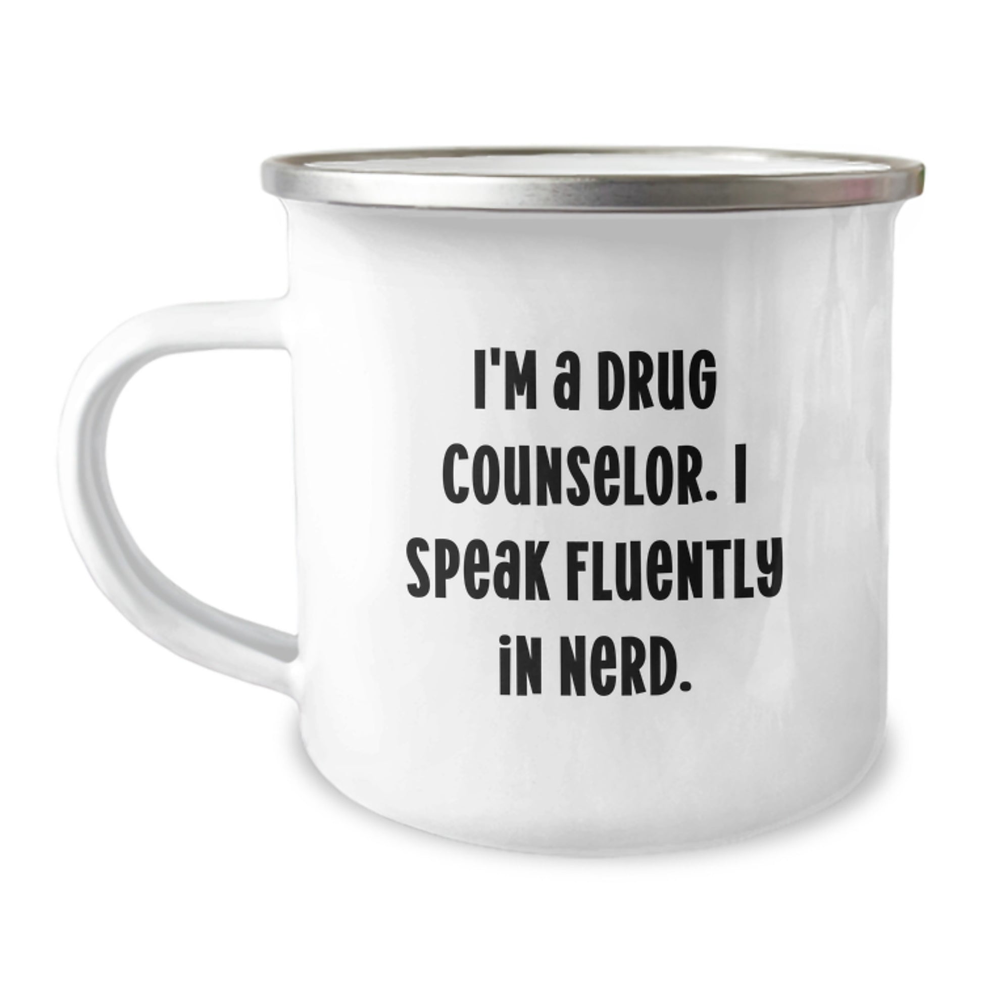 Drug Counselor Camping Mug, Funny Quote 'I'm A Drug Counselor. I Speak Fluently In genius.' Gifts from Friends to Drug Counselor, Birthday Unique Gifts for Men, Women, Coworkers, Family - Image 1