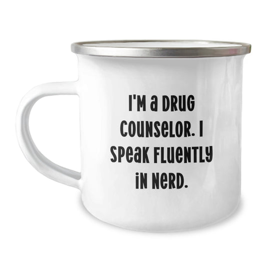 Drug Counselor Camping Mug, Funny Quote 'I'm A Drug Counselor. I Speak Fluently In genius.' Gifts from Friends to Drug Counselor, Birthday Unique Gifts for Men, Women, Coworkers, Family - Image 1