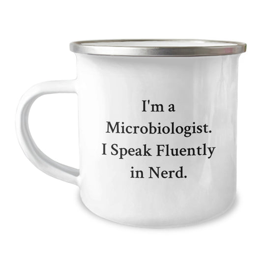 Funny Microbiologist Gifts from Friends - I'm A Microbiologist. I Speak Fluently In genius. - Unique Birthday Camping Mug for Microbiologist Men, Women, Coworkers, Family - Image 1