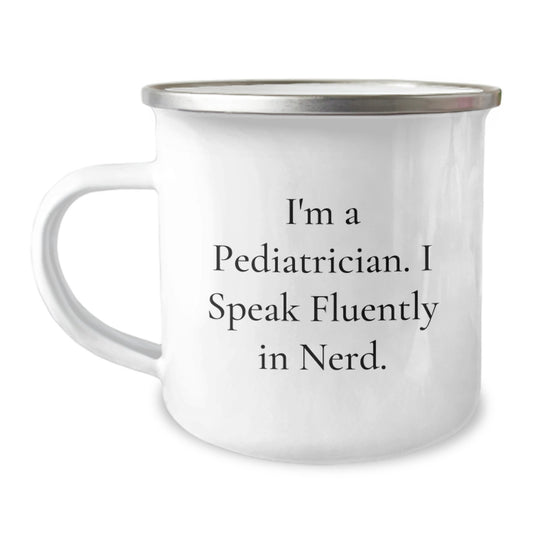 Funny Gifts from Family to Pediatrician - Christmas Unique Presents for Camping Mug Lovers - 'I'm A Pediatrician. I Speak Fluently In genius.' - Stainless Steel Enamel Finish Mug - Image 1