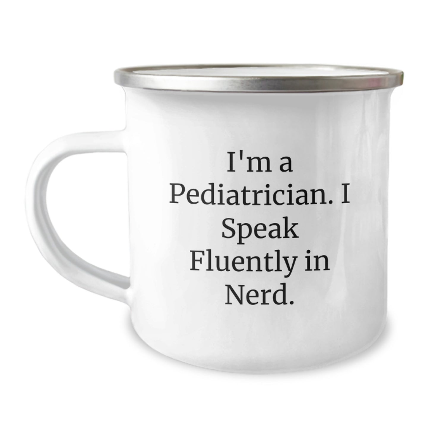 Funny Pediatrician Gifts from Friends, Christmas Unique Gifts for Pediatrician Men, I'm A Pediatrician. I Speak Fluently In genius. Camping Mug - Image 1