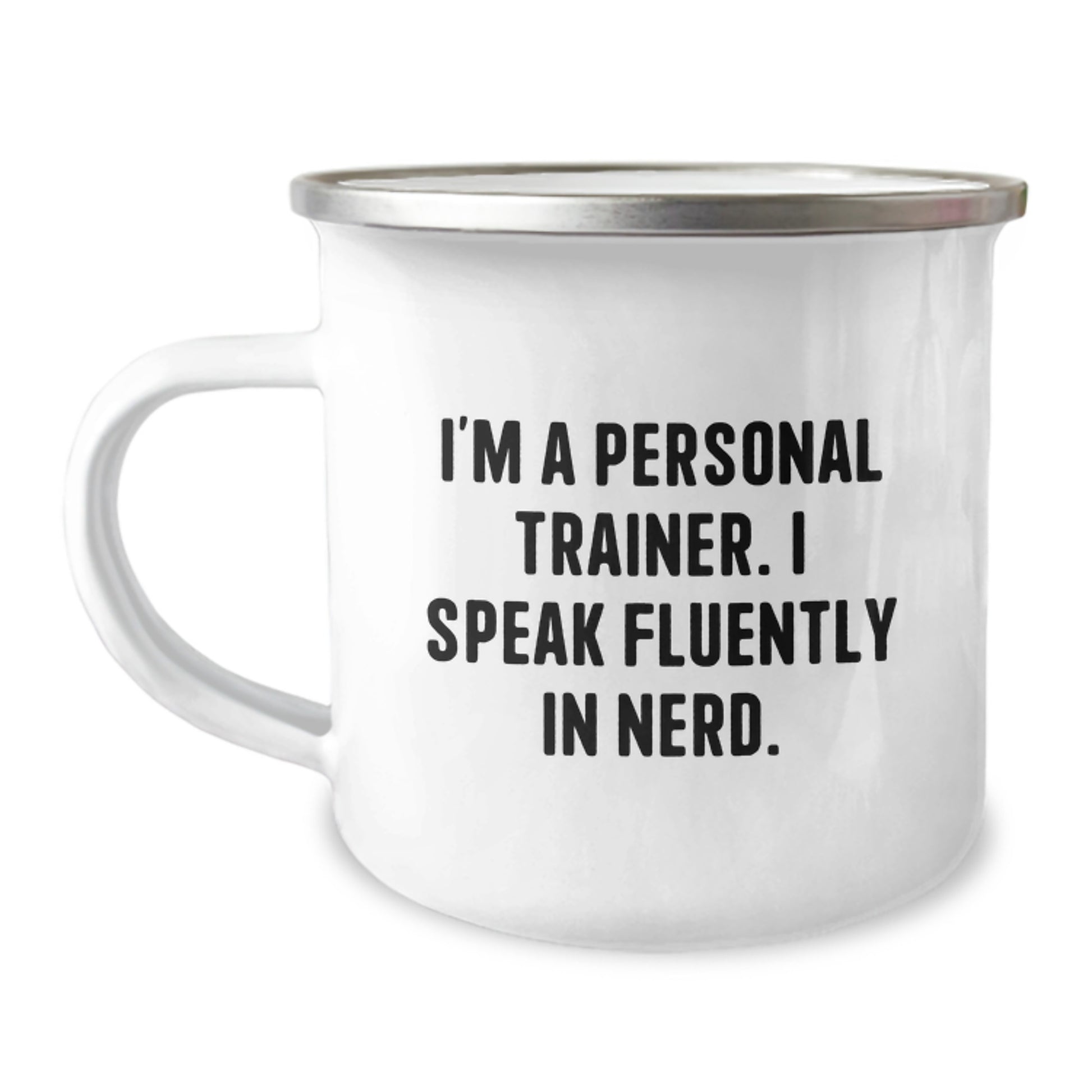 Funny Personal Trainer Gifts, Unique Birthday Presents for Men, I'm A Personal Trainer. I Speak Fluently In genius. Stainless Steel Camping Mug - Image 1