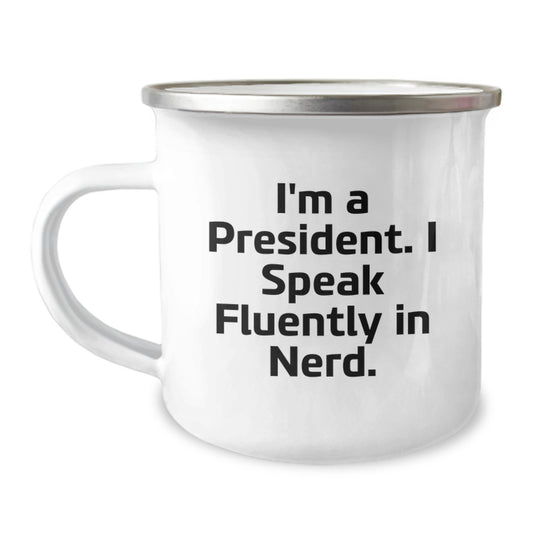 Funny President Gifts, Birthday Unique Gifts for President, I'm A President. I Speak Fluently In genius. Camping Mug - Image 1