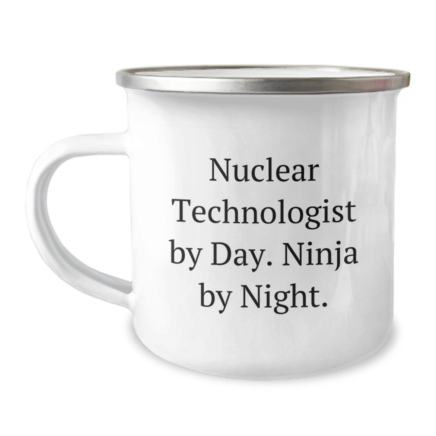 Nuclear Technologist Ninja Gifts from Friends for Birthday, Camping Mug with Funny Quote, 12 oz Stainless Steel with Enamel Finish - Image 1