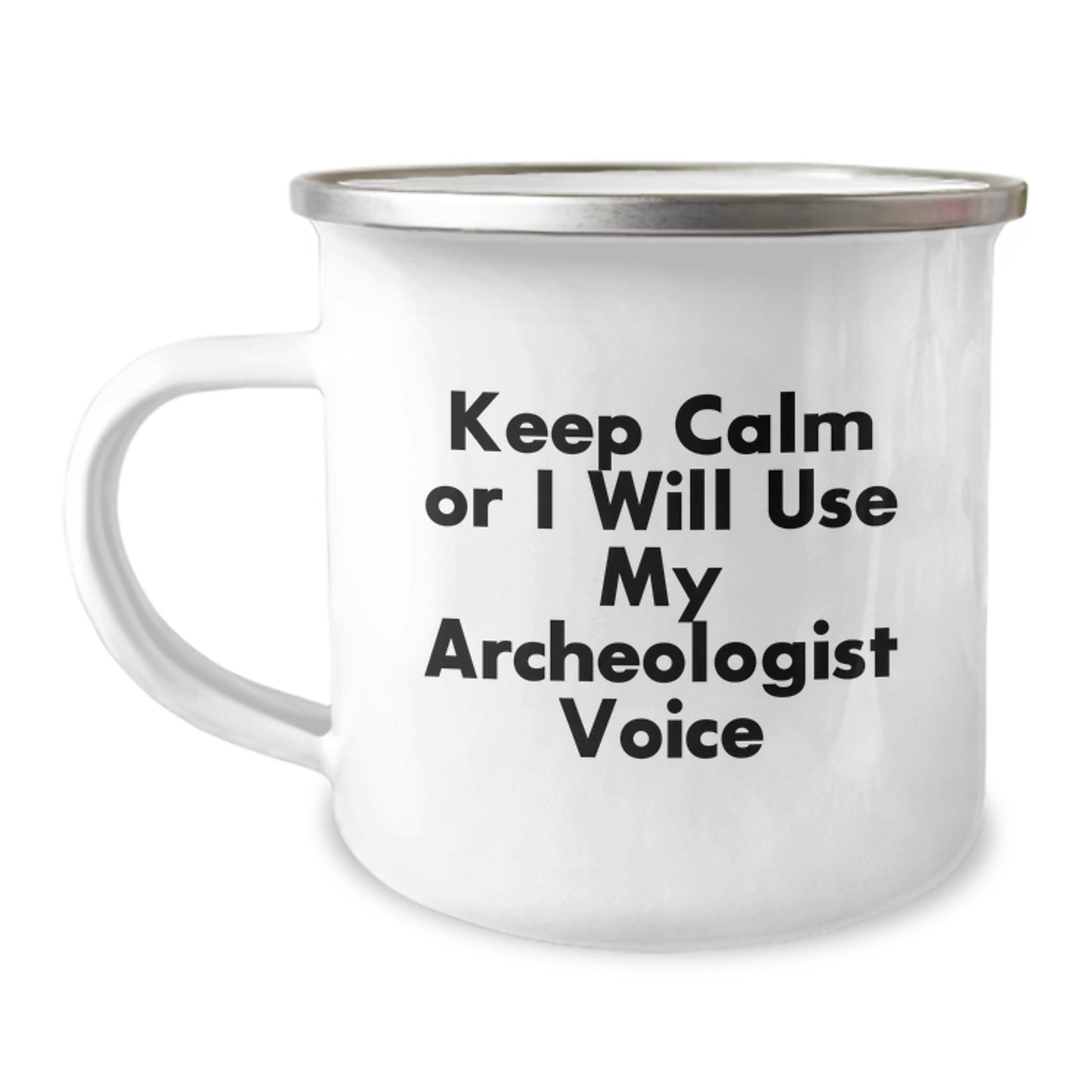 Funny Archeologist Gifts for Him, Keep Calm Or I Will Use My Archeologist Voice Camping Mug for Graduation, Unique Archeology Mug - Image 1