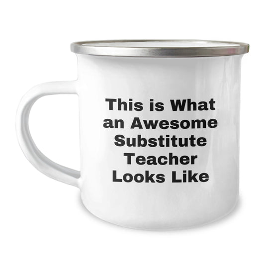 Funny Substitute Teacher Gifts from Friends - This Is What An Awesome Substitute Teacher Looks Like, Unique Birthday Unique Gifts for Substitute Teacher, Camping Mug - Image 1