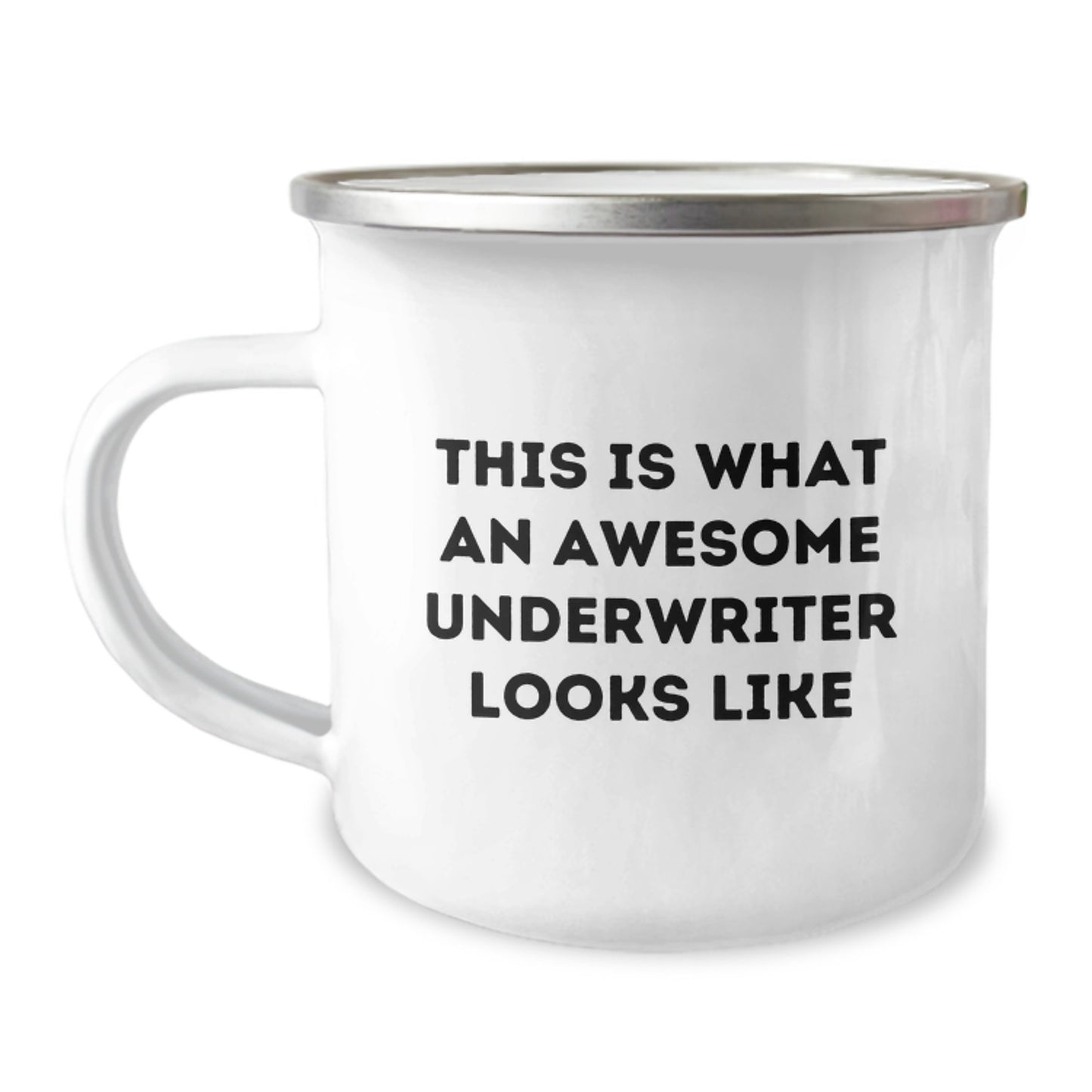 Underwriter Quotes Gifts from Friends, Funny Inspirational Camping Mug for Underwriter Graduation, Gifts for Underwriter, 12 oz Stainless Steel With Enamel Finish - Image 1