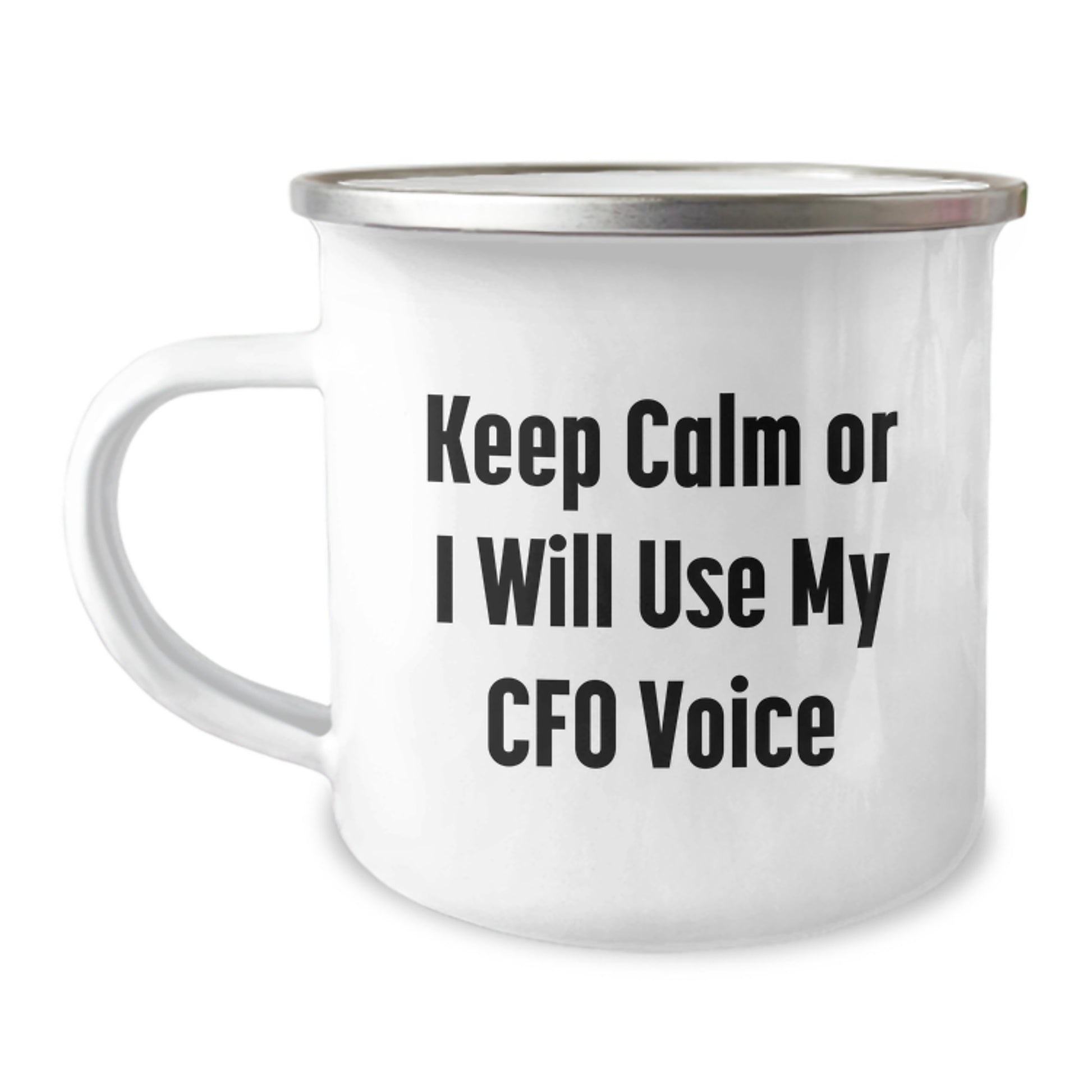 Funny CFO Camping Mug for Father's Day Unique Gifts from Men to CFO Friends and Family - Keep Calm Or I Will Use My Cfo Voice - Image 1
