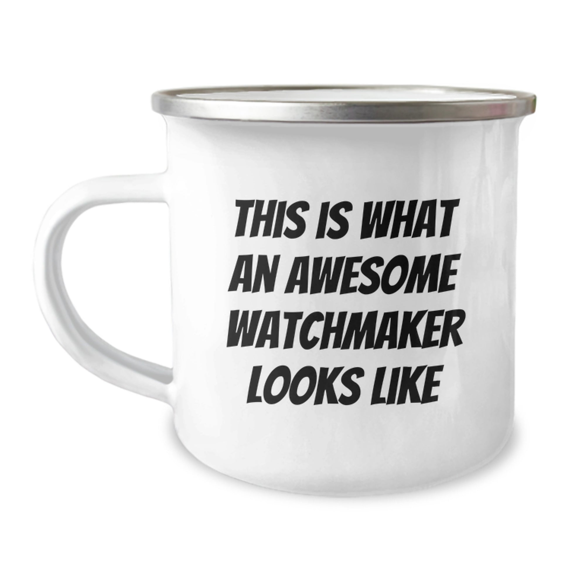 Funny Watchmaker Gifts from Friends - This Is What An Awesome Watchmaker Looks Like - 12 oz Camping Mug for Graduation - Image 1