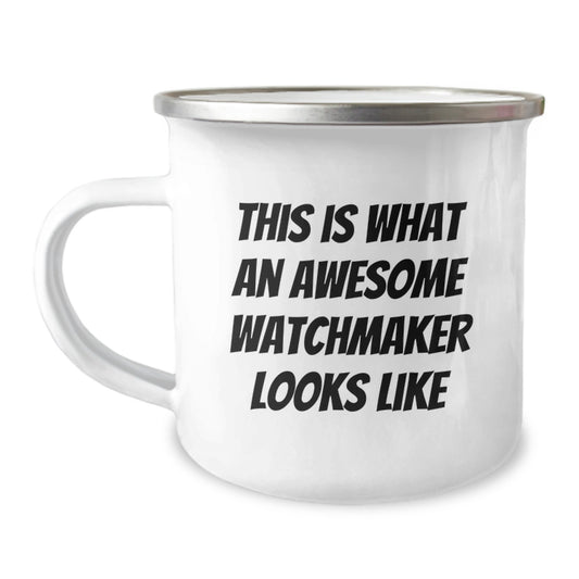 Funny Watchmaker Gifts from Friends - This Is What An Awesome Watchmaker Looks Like - 12 oz Camping Mug for Graduation - Image 1