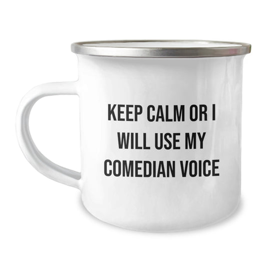 Funny Comedian Gifts for Dad - Unique Camping Mug with 'Keep Calm Or I Will Use My Comedian Voice' Quote, Ideal Gift from Men to Comedian Father on Father's Day - Image 1