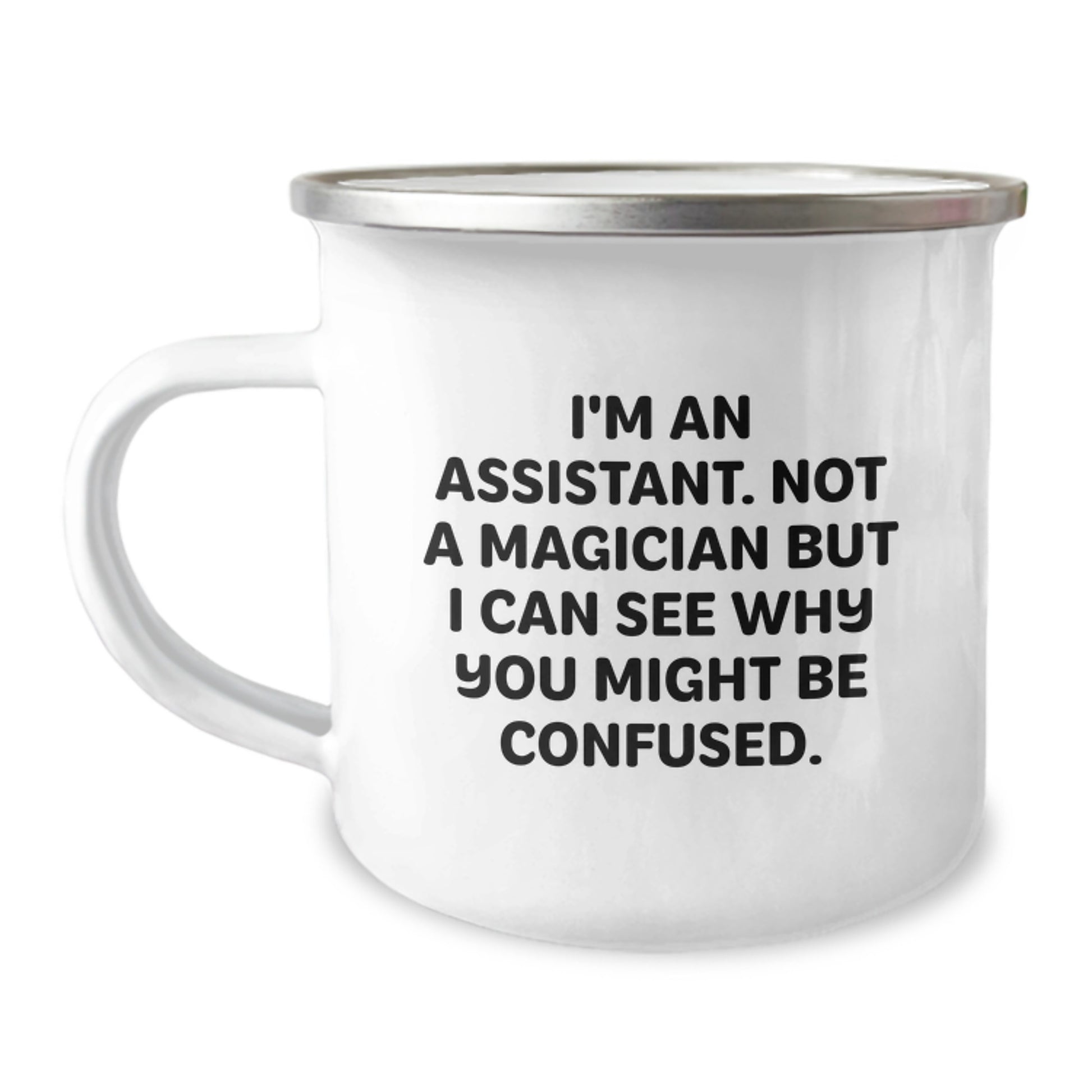Funny Assistant Gifts for Men, I'm An Assistant Not A Magician, 12 oz Stainless Steel Camping Mug, Birthday Unique Gifts from Friends, Coworkers - Image 1