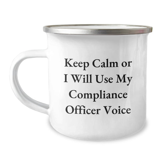 Funny Compliance Officer Gifts from Friends for Dad - Keep Calm Or I Will Use My Compliance Officer Voice - Image 1