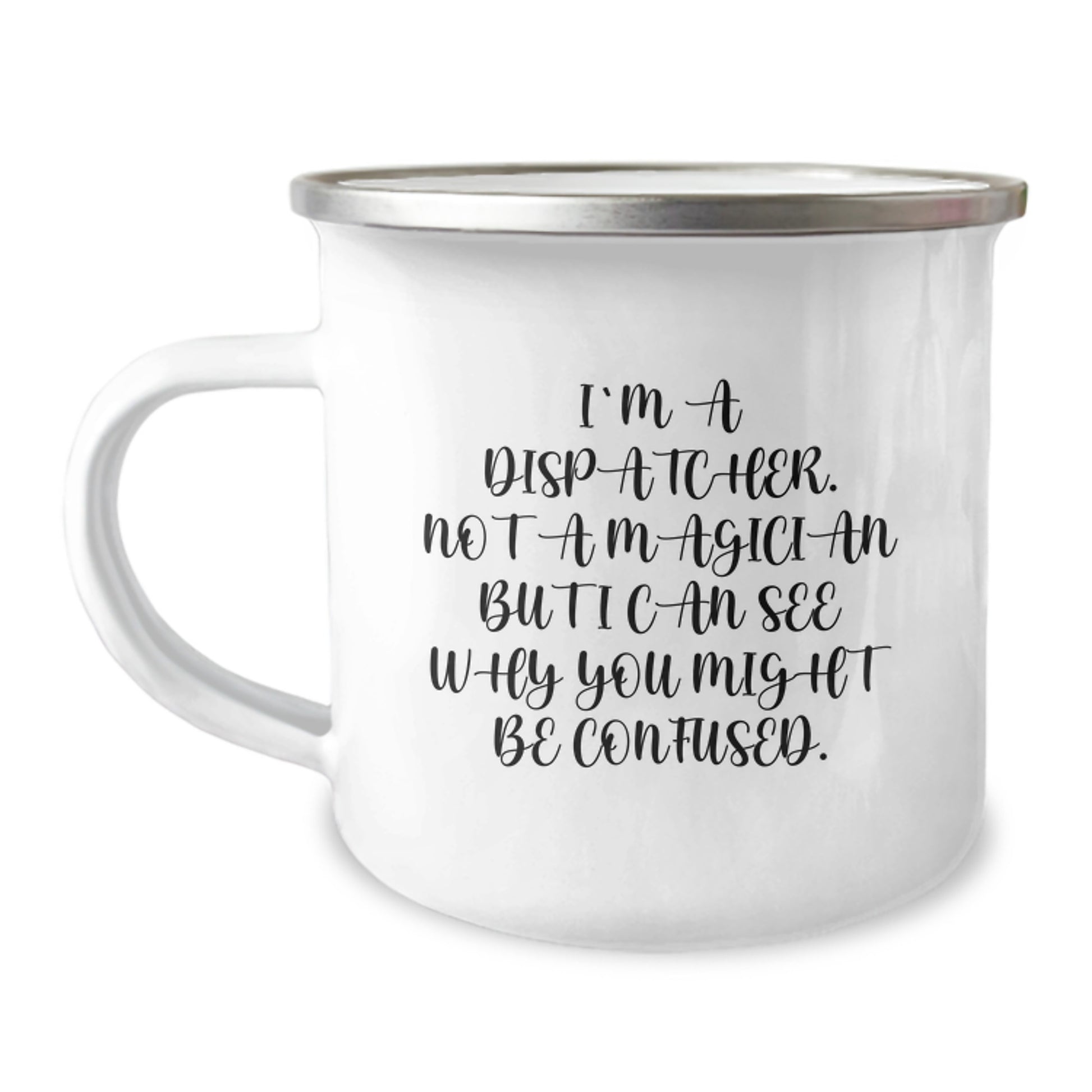 Funny Dispatcher Gifts for Him, Christmas Unique Dispatcher Mug, I'm A Dispatcher Not A Magician But I Can See Why You Might Be Confused Gifts from Family - Image 1