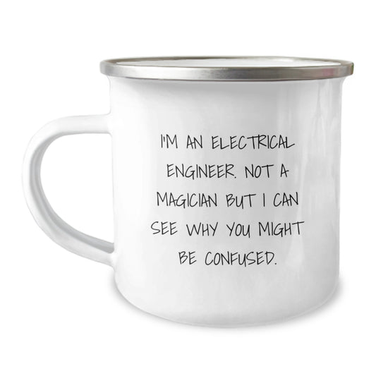 Electrical Engineer Gifts, Funny Quote, 12 oz Camping Mug, Birthday Unique Gifts from Friends to Electrical Engineers - Image 1