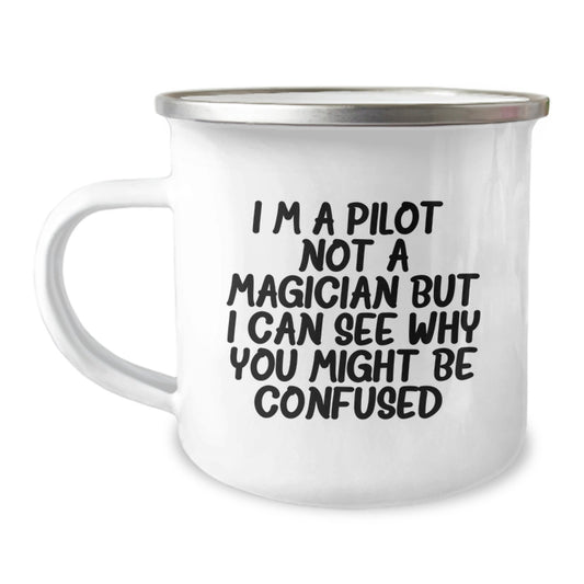 Pilot Gifts for Men or Women - Funny Camping Mug, 'I'm A Pilot. Not A Magician... Gifts from Friends or Family for Graduation - Image 1