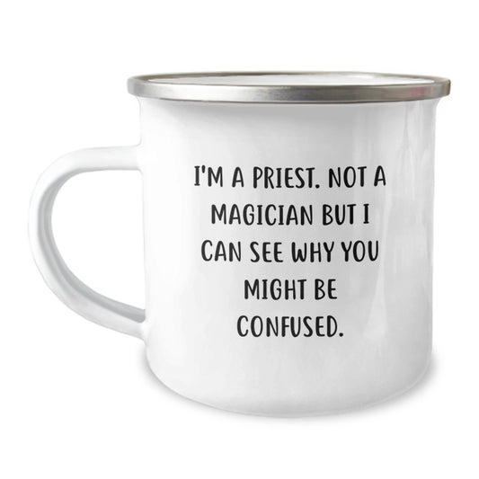 Funny Priest Camping Mug Gifts from Men Friends for Priest, 'I'm A Priest. Not A Magician But I Can See Why You Might Be Confused.' - Image 1