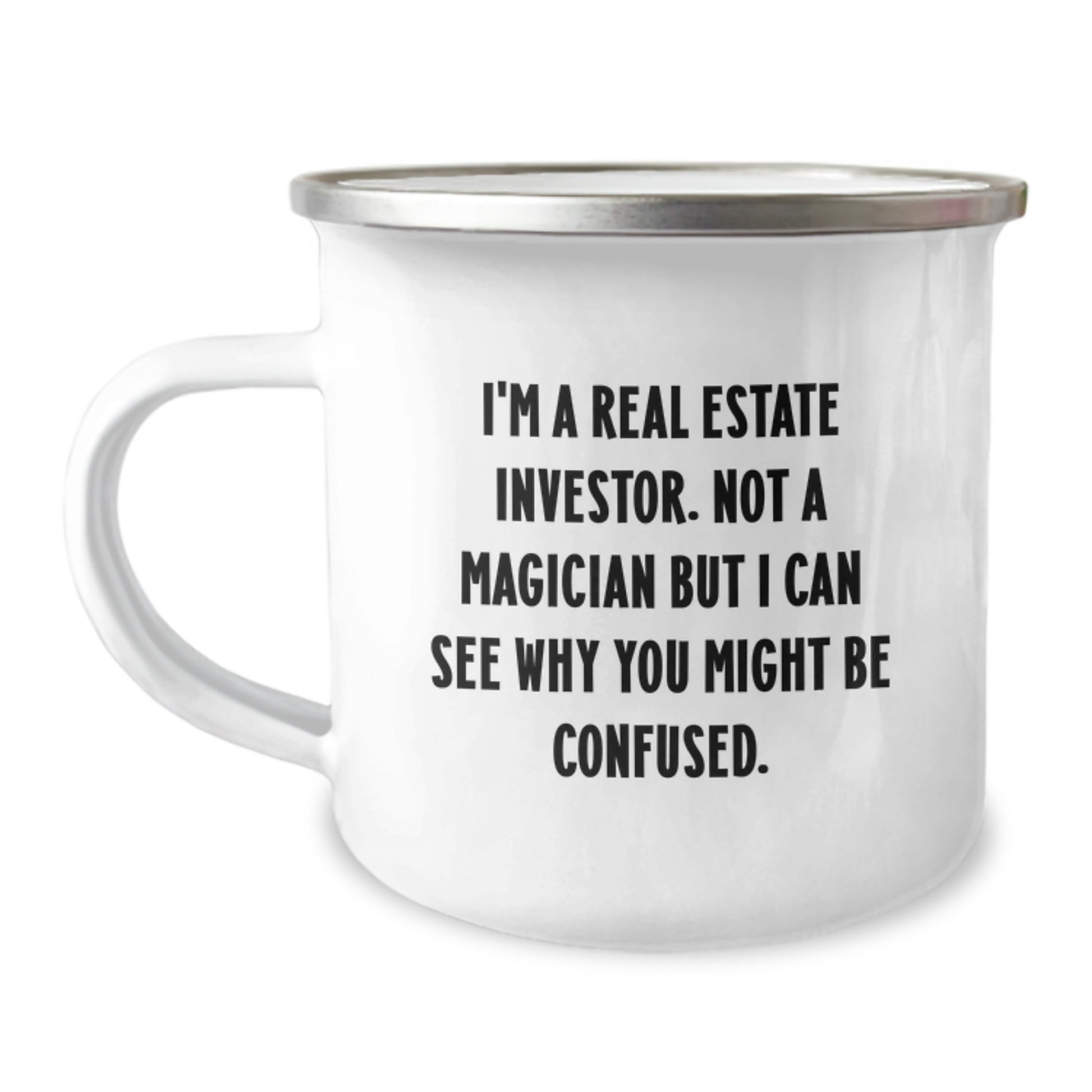 Real Estate Investor Gifts for Men, Funny Camping Mug for Graduation - Gifts from Friends to Colleagues, 'I'm Not a Magician, But I Can See Why You Might Be Confused.' - Image 1