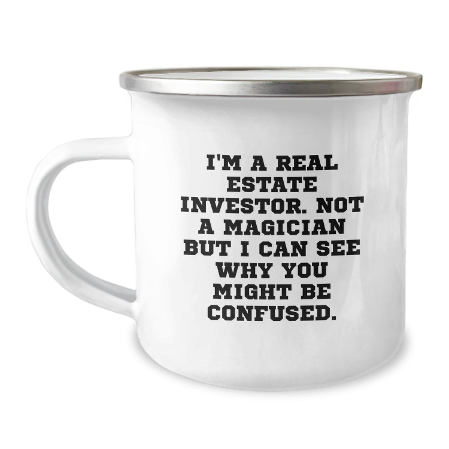 Funny Real Estate Investor Gifts for Men from Friends, 'I'm A Real Estate Investor. Not A Magician But I Can See Why You Might Be Confused.' Graduation Unique Gifts for Camping Mug Lovers - Image 1
