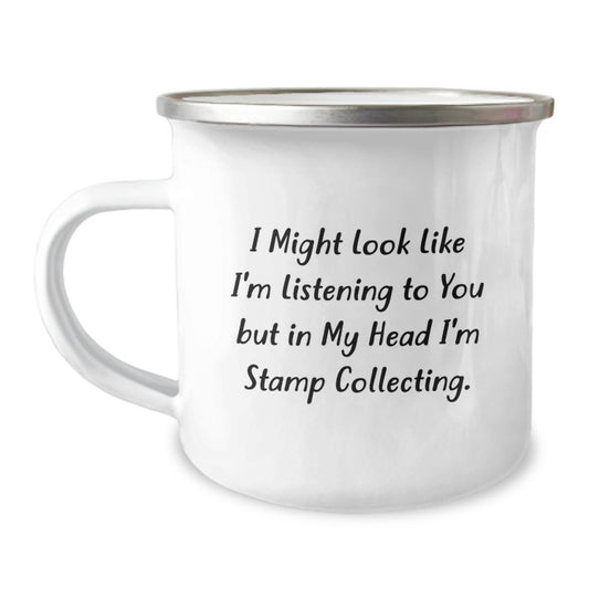 Funny Stamp Collecting Gifts for Birthday - 'I Might Look Like I'm Listening...' Stainless Steel Camping Mug, Gifts from Friends for Stamp Collecting Enthusiasts - Image 1