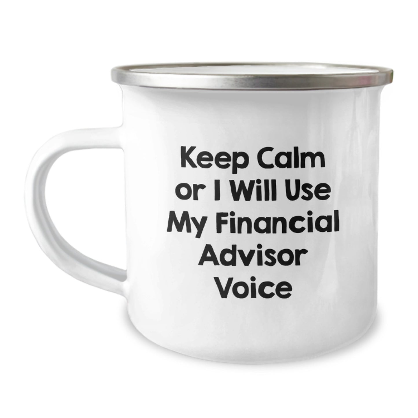 Funny Financial Advisor Camping Mugs for Women from Men, Unique Gifts for Her on Mother's Day, Keep Calm Or I Will Use My Financial Advisor Voice - Image 1