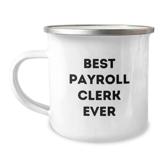 Funny Payroll Clerk Gifts for Men, Best Payroll Clerk Ever Inspirational Camping Mug, Christmas Unique Presents for Coworkers - Image 1
