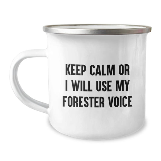 Keep Calm Or I Will Use My Forester Voice Funny Camping Mug Gifts for Forester Enthusiasts, Great Graduation Unique Gifts from Friends for Men, Women, Family - Image 1