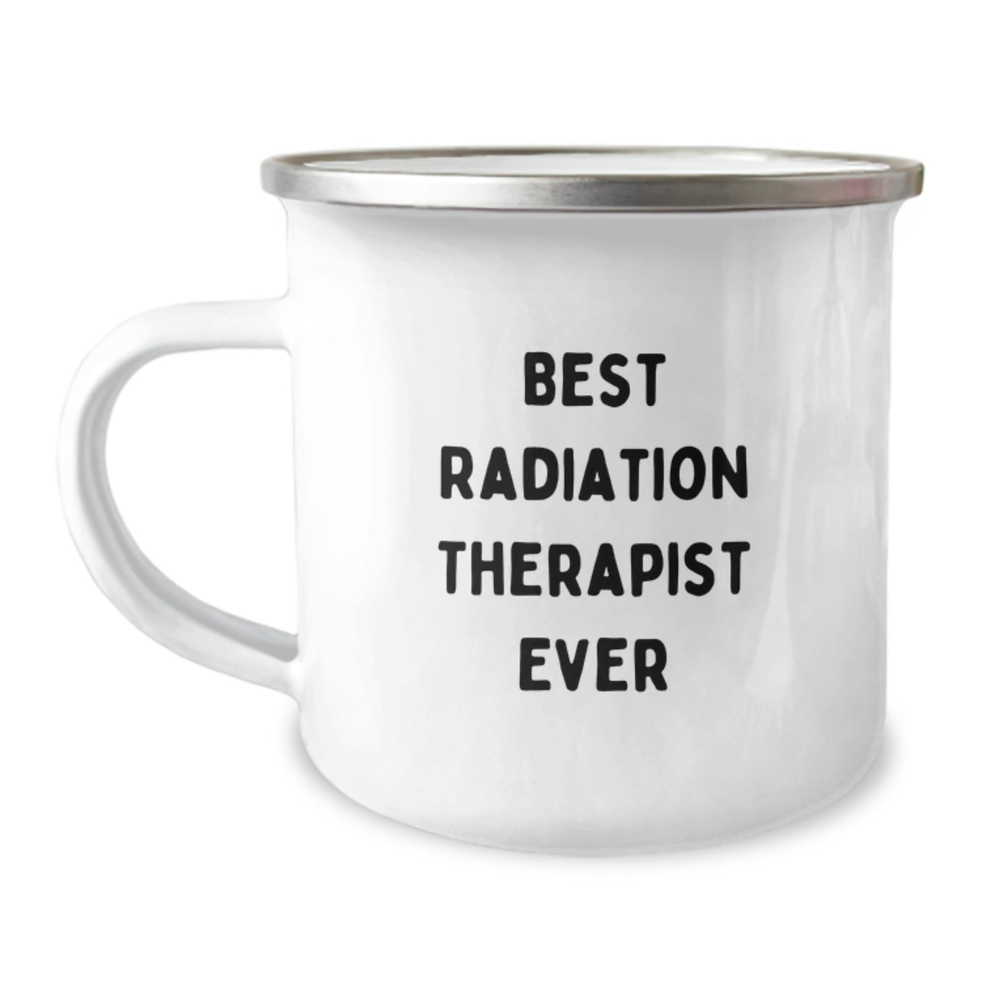 Funny Quote Gifts for Radiation Therapist - Best Radiation Therapist Ever, Birthday Unique Gifts from Friends - Camping Mug for Radiation Therapist - Image 1
