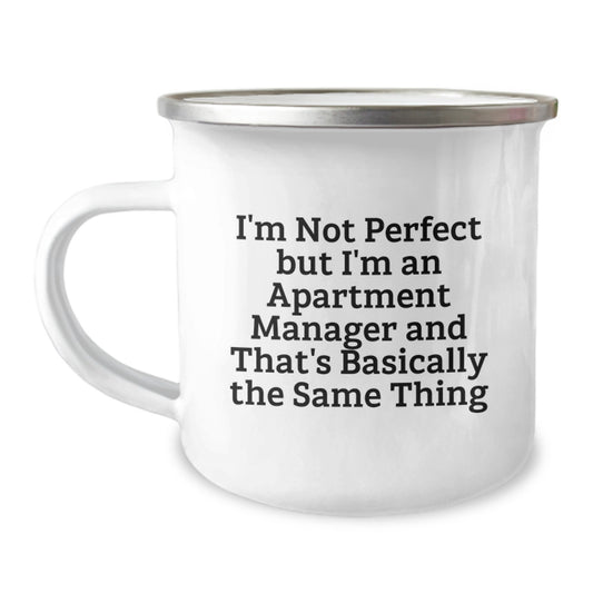 Funny Apartment Manager Gifts from Friends for Apartment Manager Birthday Unique Gifts Camping Mug - I'm Not Perfect But I'm An Apartment Manager And That's Basically The Same Thing - Image 1