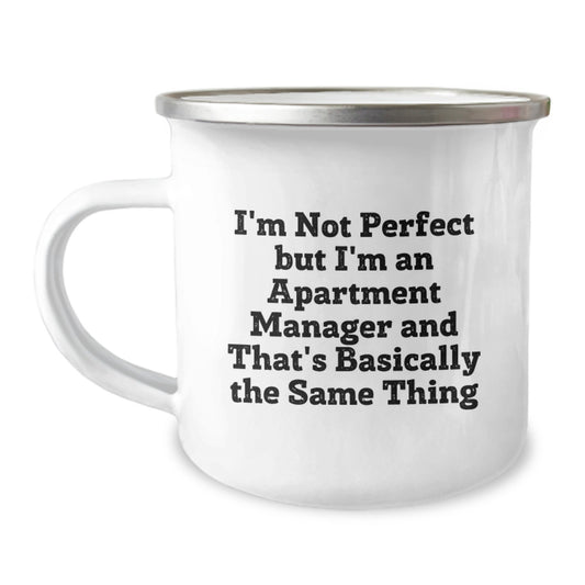Funny Quotes for Apartment Manager Birthday Unique Gifts from Friends - Camping Mug with I'm Not Perfect But I'm An Apartment Manager And That's Basically The Same Thing - Image 1