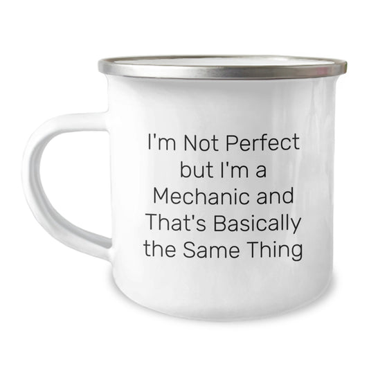 Funny Mechanic Gifts for Men - 'I'm Not Perfect But I'm A Mechanic And That's Basically The Same Thing' Camping Mug for Christmas Unique Gifts - Image 1