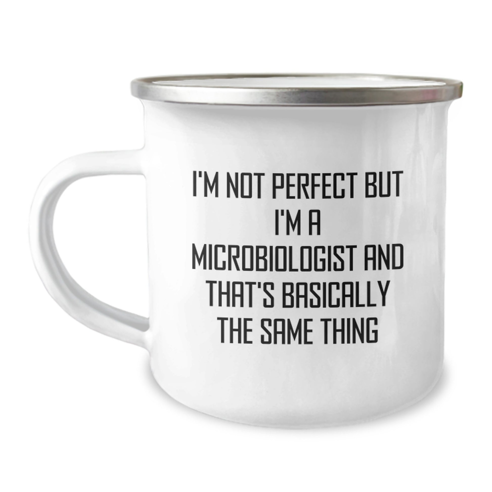 Funny Microbiologist Gifts for Men - Camping Mug - I'm Not Perfect But I'm A Microbiologist And That's Basically The Same Thing, Perfect Holiday Gift for Christmas Unique Gifts from Friends to Family - Image 1