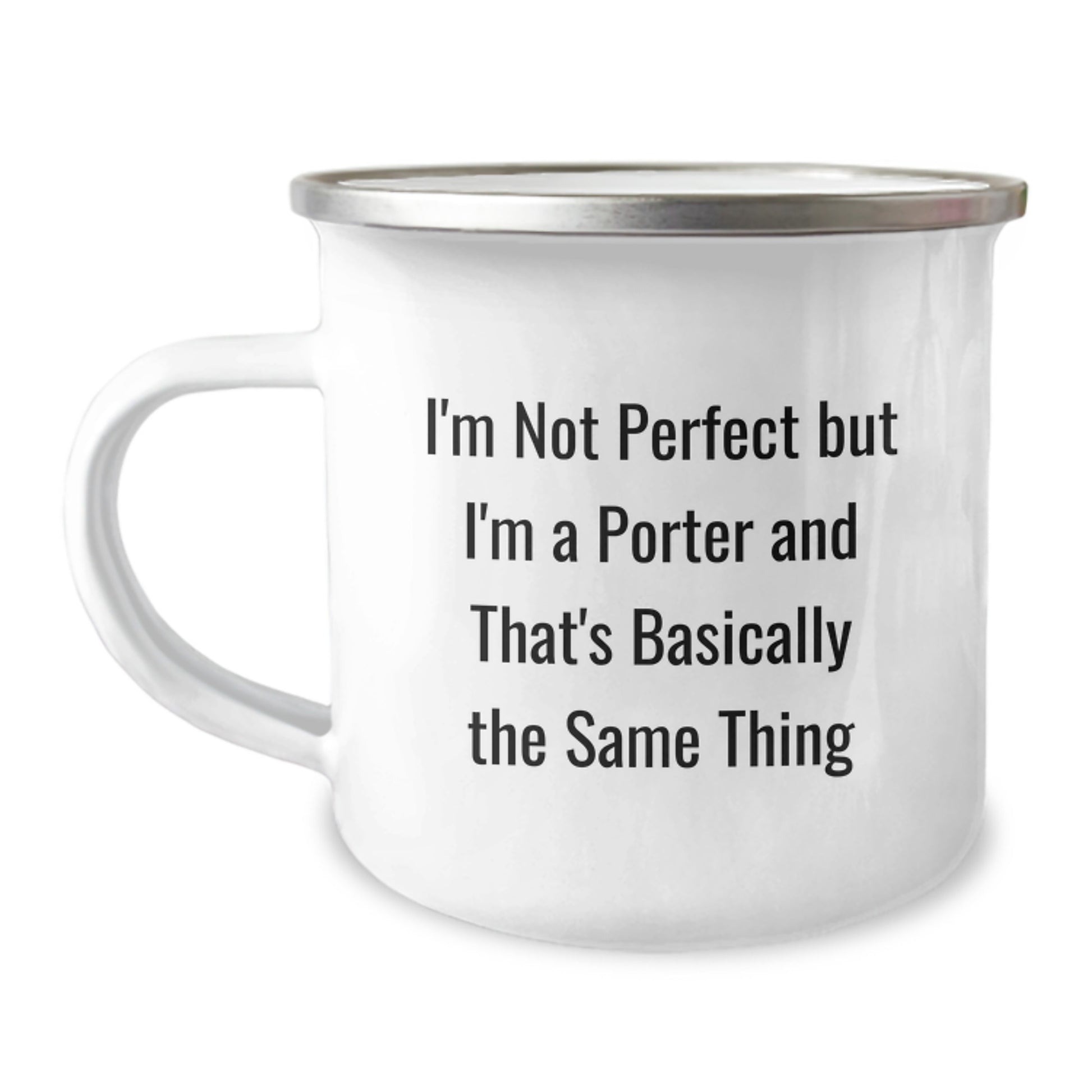 Funny Porter Gifts, 'I'm Not Perfect But I'm A Porter And That's Basically The Same Thing' Camping Mug, Gifts from Friends to Porter, Birthday Unique Gifts - Image 1