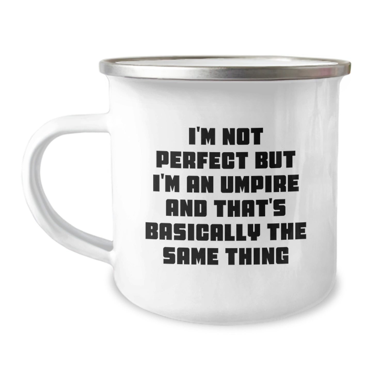 Umpire Humor Camping Mug, Funny Quote Gifts from Friends to Men, Unique Birthday Presents for Umpires, Stainless Steel with Enamel Finish, 12 oz Capacity - Image 1