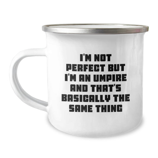 Umpire Humor Camping Mug, Funny Quote Gifts from Friends to Men, Unique Birthday Presents for Umpires, Stainless Steel with Enamel Finish, 12 oz Capacity - Image 1
