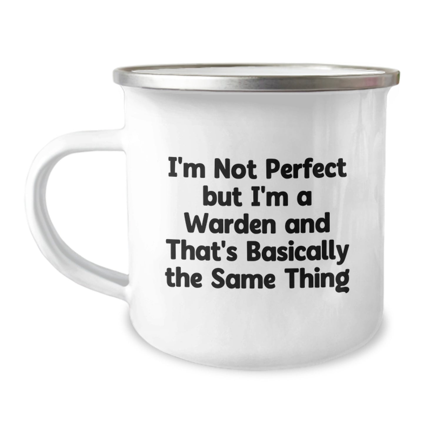 Warden Camping Mug, Funny Gift for Men Friends Family - I'm Not 'Perfect' But I'm A Warden And That's Basically The Same Thing - Image 1