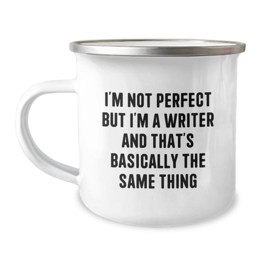 Funny Writer Gifts from Friends for Men, Unique Christmas Unique Gifts for Writers, Camping Mug I'm Not Perfect But I'm A Writer And That's Basically The Same Thing - Image 1