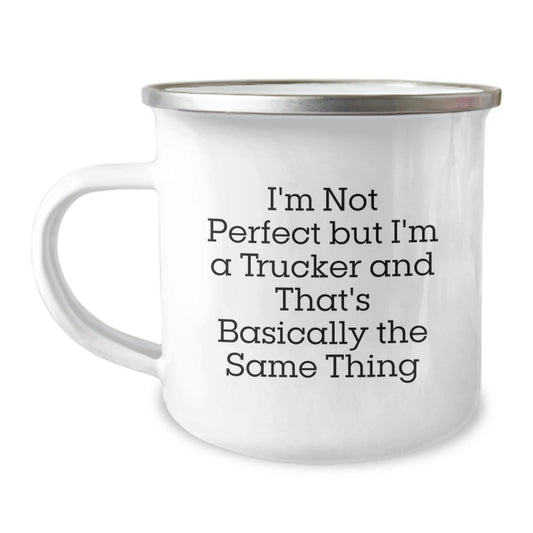 Funny Trucker Gifts from Men to Trucker - Christmas Unique Gifts for Trucker - Trucker Camping Mug I'm Not Perfect But I'm A Trucker And That's Basically The Same Thing - Image 1