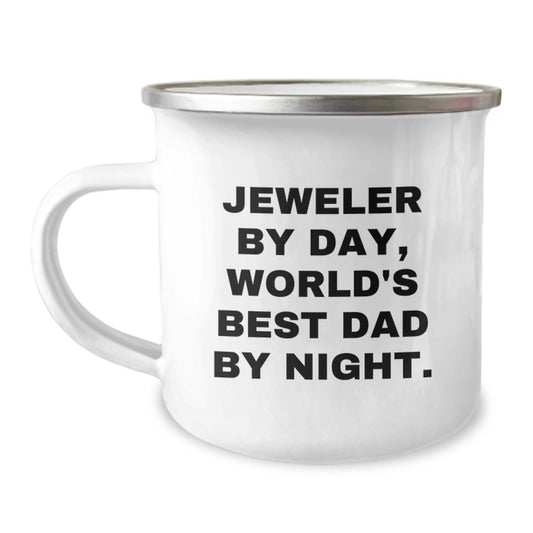 Jeweler's Camping Mug, Funny Gifts from Dad to World's Best Dad By Night, Birthday Unique Presents for Men, 12 oz Stainless Steel Enamel Finish - Image 1
