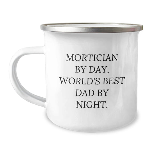 Funny Mortician Gifts from Men for Morticians, Camping Mug, Mortician By Day, World's Best Dad By Night Christmas Unique Gifts - Image 1