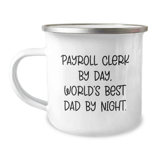 Payroll Clerk Gifts, Funny Quote Mug for Graduation, Camping Mug for Him from Friends, Family, or Coworkers - 'Payroll Clerk By Day, World's Best Dad By Night.' - Image 1