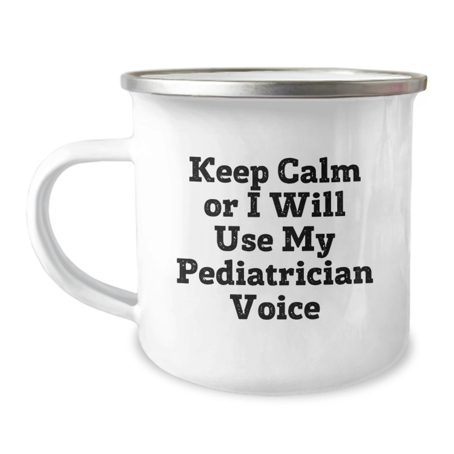 Funny Pediatrician Gifts, Unique Camping Mug, Keep 'Calm Or I Will Use My Pediatrician Voice' for Graduation from Family, Friends, or Coworkers to Pediatrician - Image 1