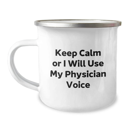 Funny Physician Gifts for Mom, Camping Mug for Physicians from Friends, Keep Calm Or I Will Use My Physician Voice - Image 1