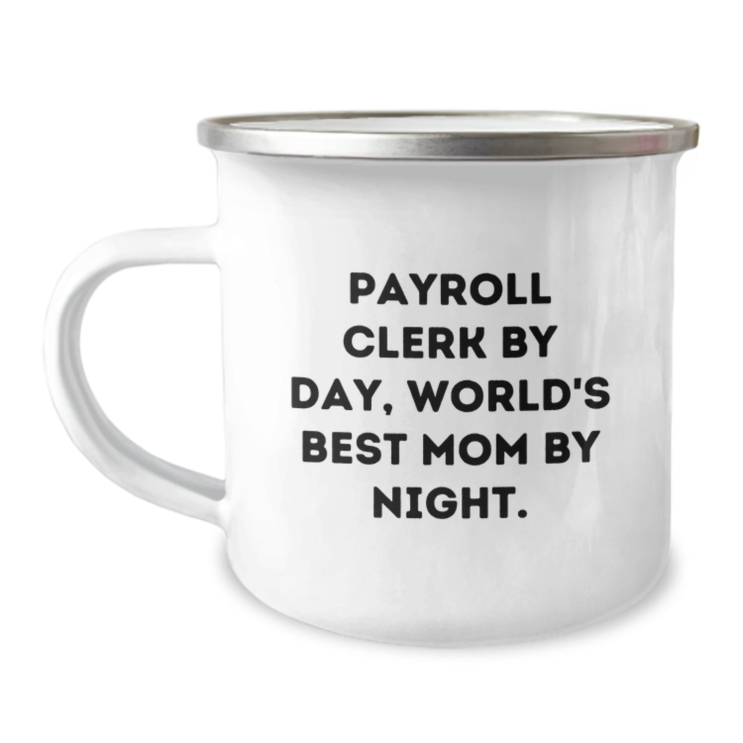 Funny Payroll Clerk Gifts from Mom, Camping Mug for Payroll Clerk, World's Best Mom Quote, Christmas Unique Treasures for Payroll Clerk by Day, World's Best Mom by Night. - Image 1
