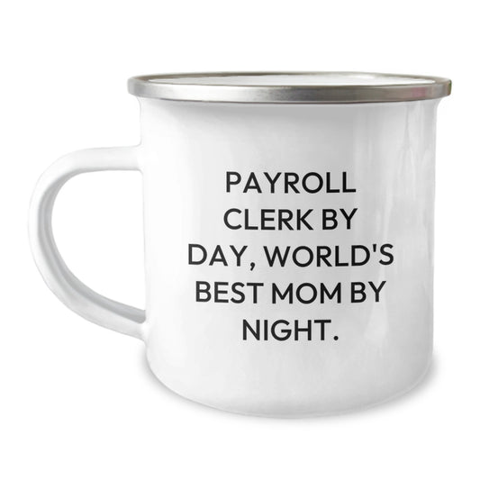 Funny Payroll Clerk Gifts for Mom - World's Best Mom by Night, Camping Mug with 12 oz Capacity, Stainless Steel with Enamel Finish, Perfect for Christmas Unique Gifts from Family - Image 1