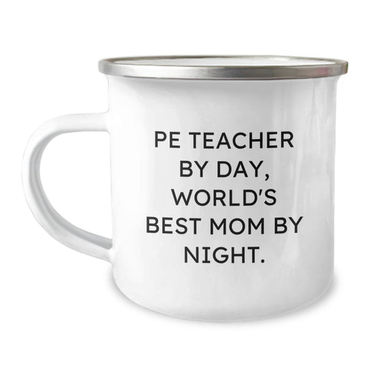 Funny PE Teacher Gifts, PE Teacher By Day, World's Best Mom By Night. Camping Mug for Valentine's - Image 1