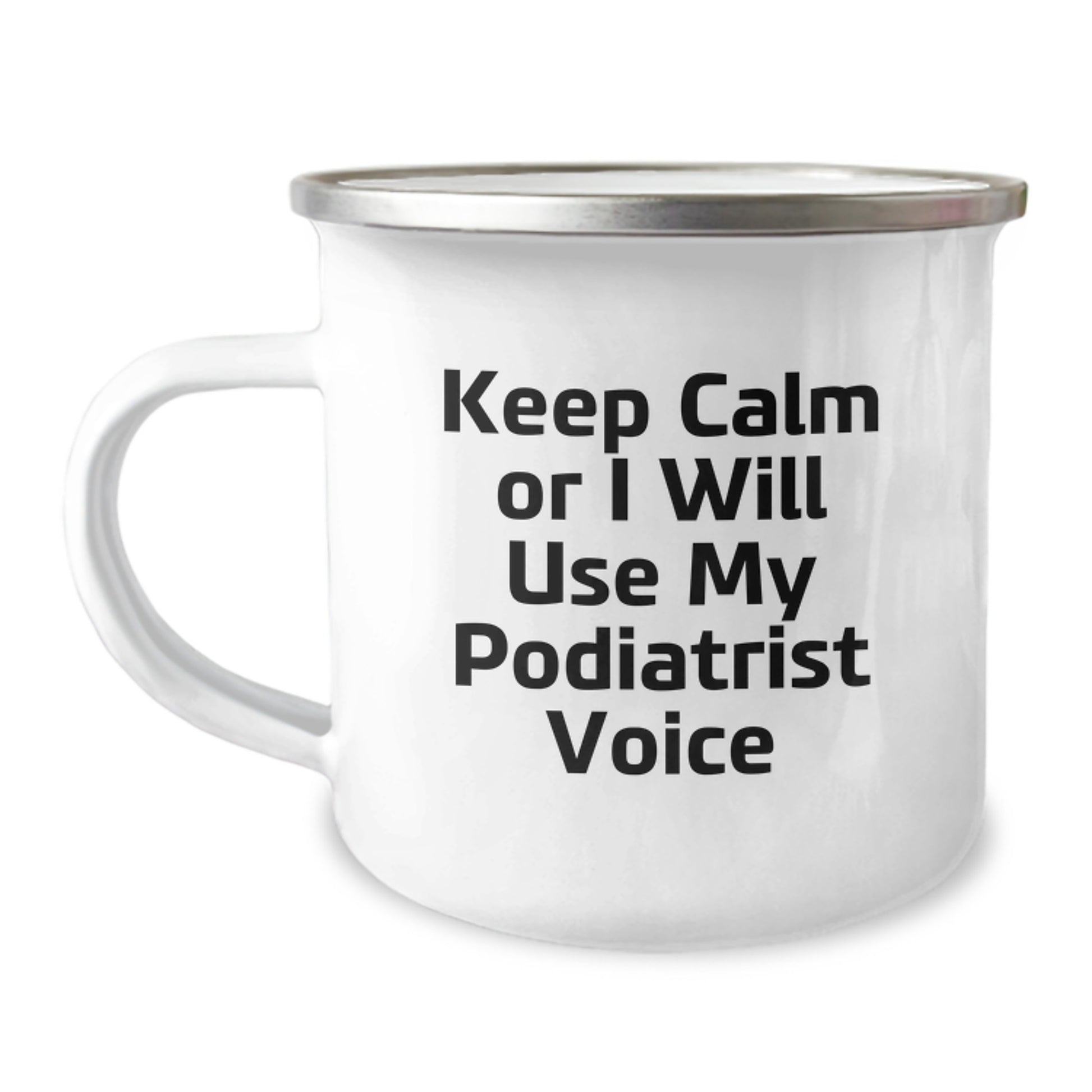 Funny Podiatrist Mugs for Podiatrist Lovers Gift Ideas on Mother's Day, Gifts from Friends to Podiatrist, Keep Calm Or I Will Use My Podiatrist Voice, Camping Mug for Podiatrist - Image 1