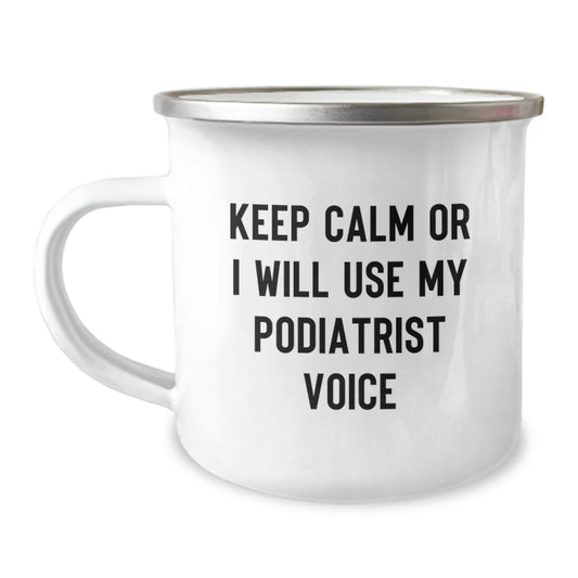 Funny Podiatrist Gifts for Mom Mother's Day Unique Camping Mug 'Keep Calm Or I Will Use My Podiatrist Voice' from Daughter - Image 1