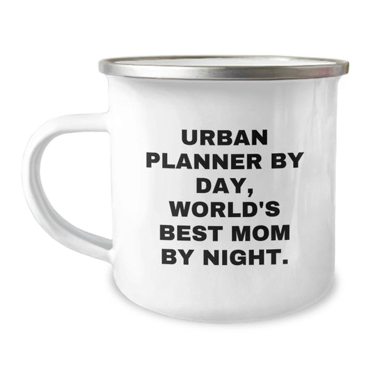 Urban Planner Gifts, Funny Quote, Camping Mug for Birthday - Gifts from Mom, Perfect for Urban Planner By Day, World's Best Mom By Night. - Image 1